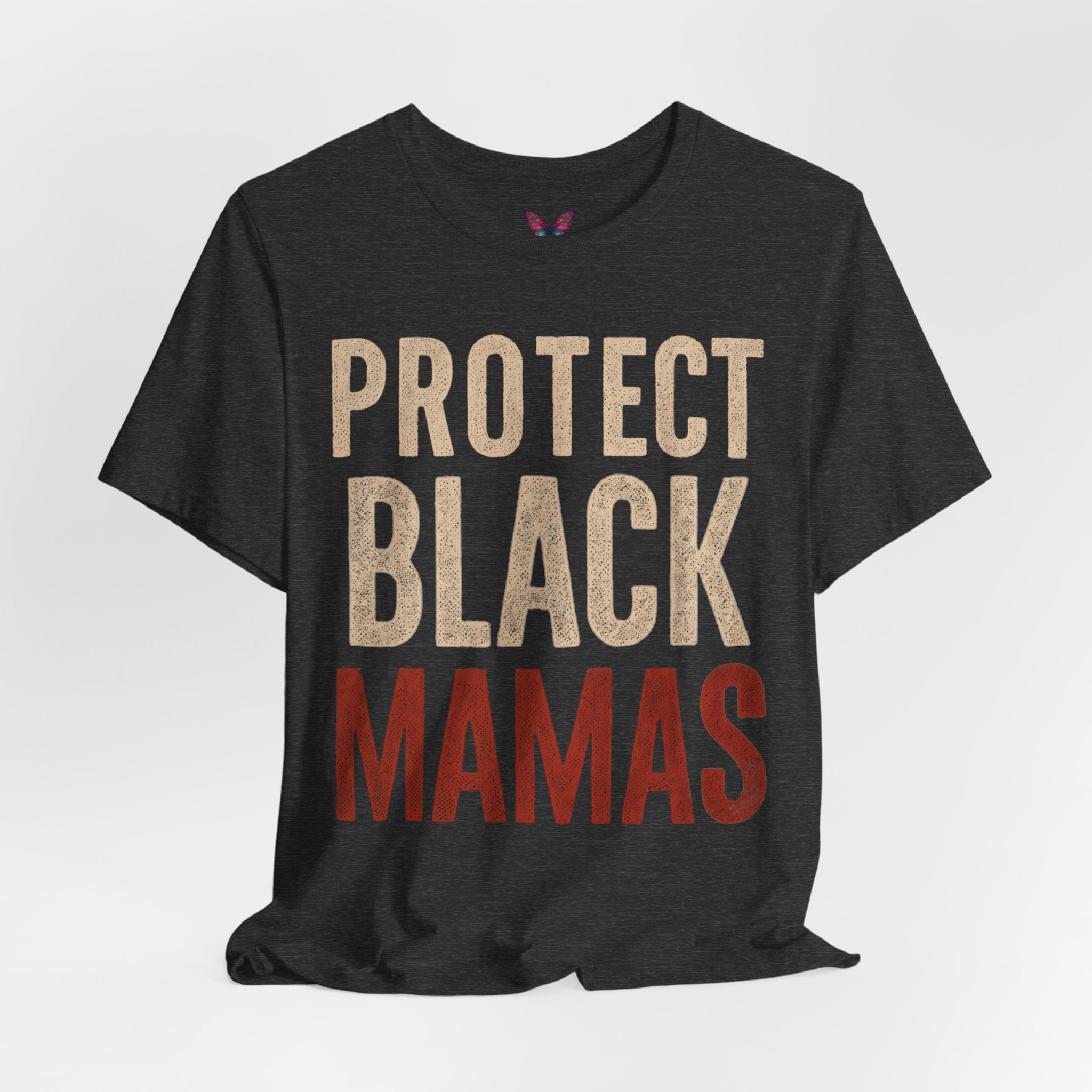 Protect Black Mamas T-Shirt — Empowerment Tee for Black Mothers & Allies