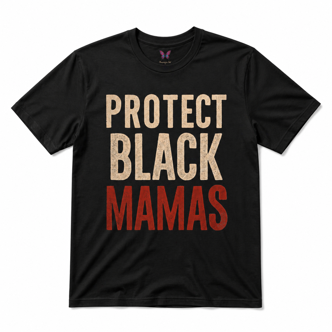 Protect Black Mamas T-Shirt — Empowerment Tee for Black Mothers & Allies