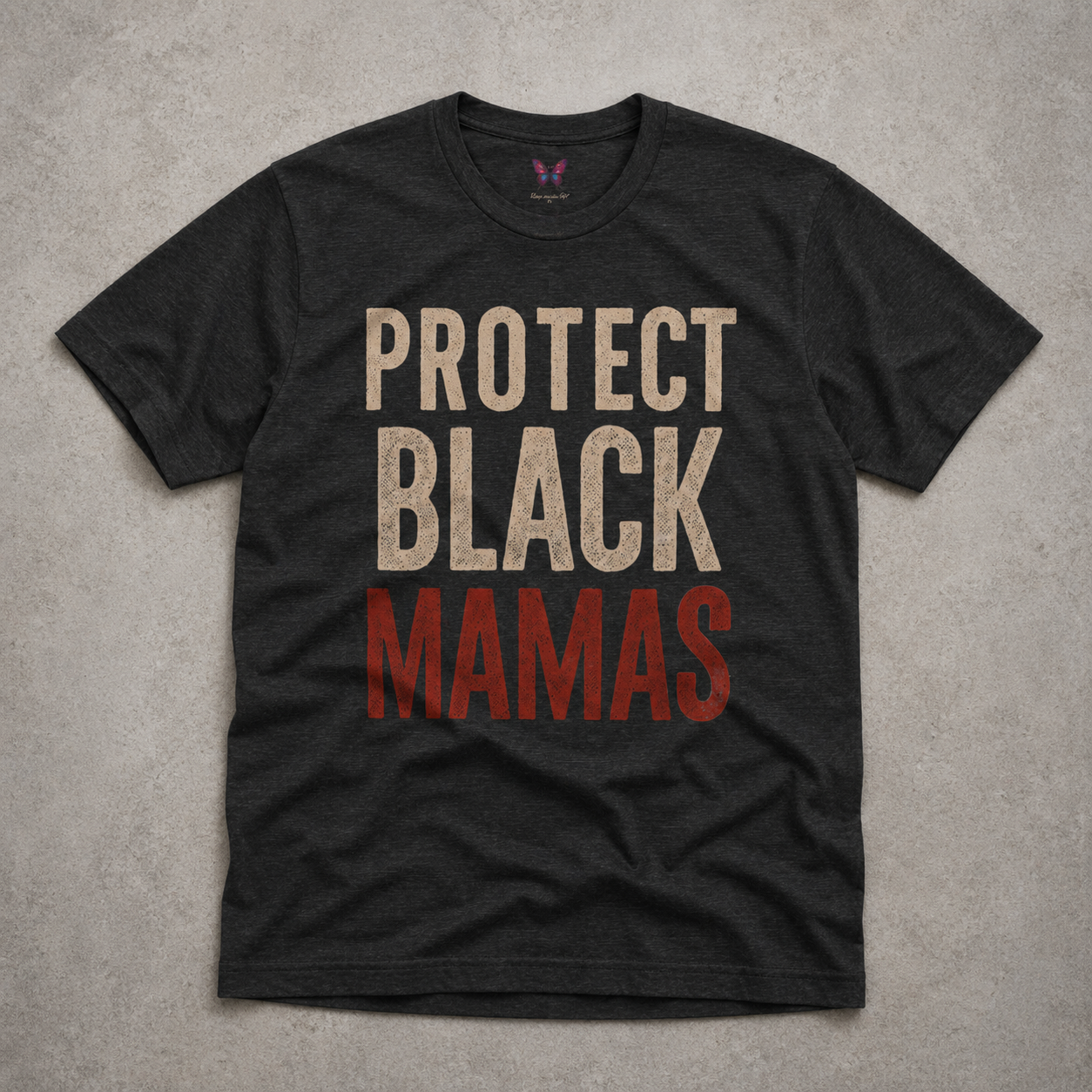 Protect Black Mamas T-Shirt — Empowerment Tee for Black Mothers & Allies