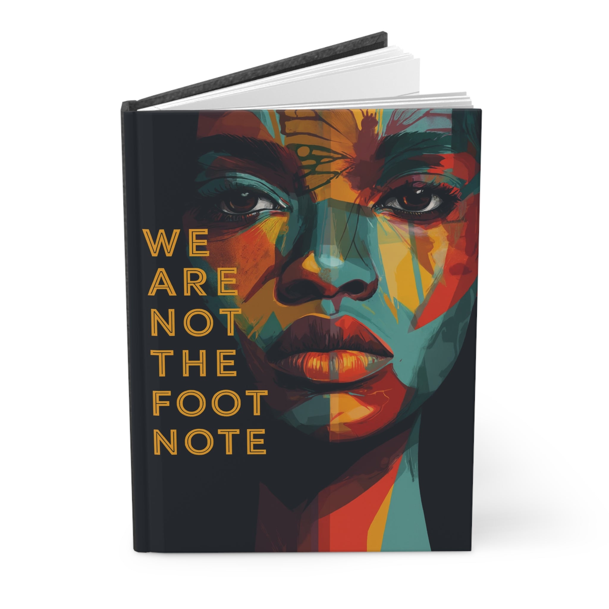 We Are Not The Footnote Hardcover Journal | Colorful Portrait, Empowerment