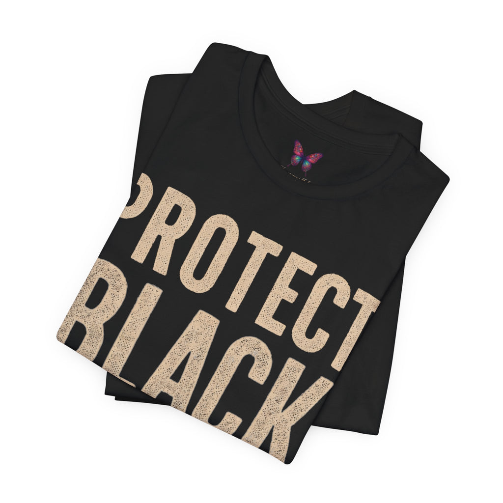 Protect Black Mamas T-Shirt — Empowerment Tee for Black Mothers & Allies