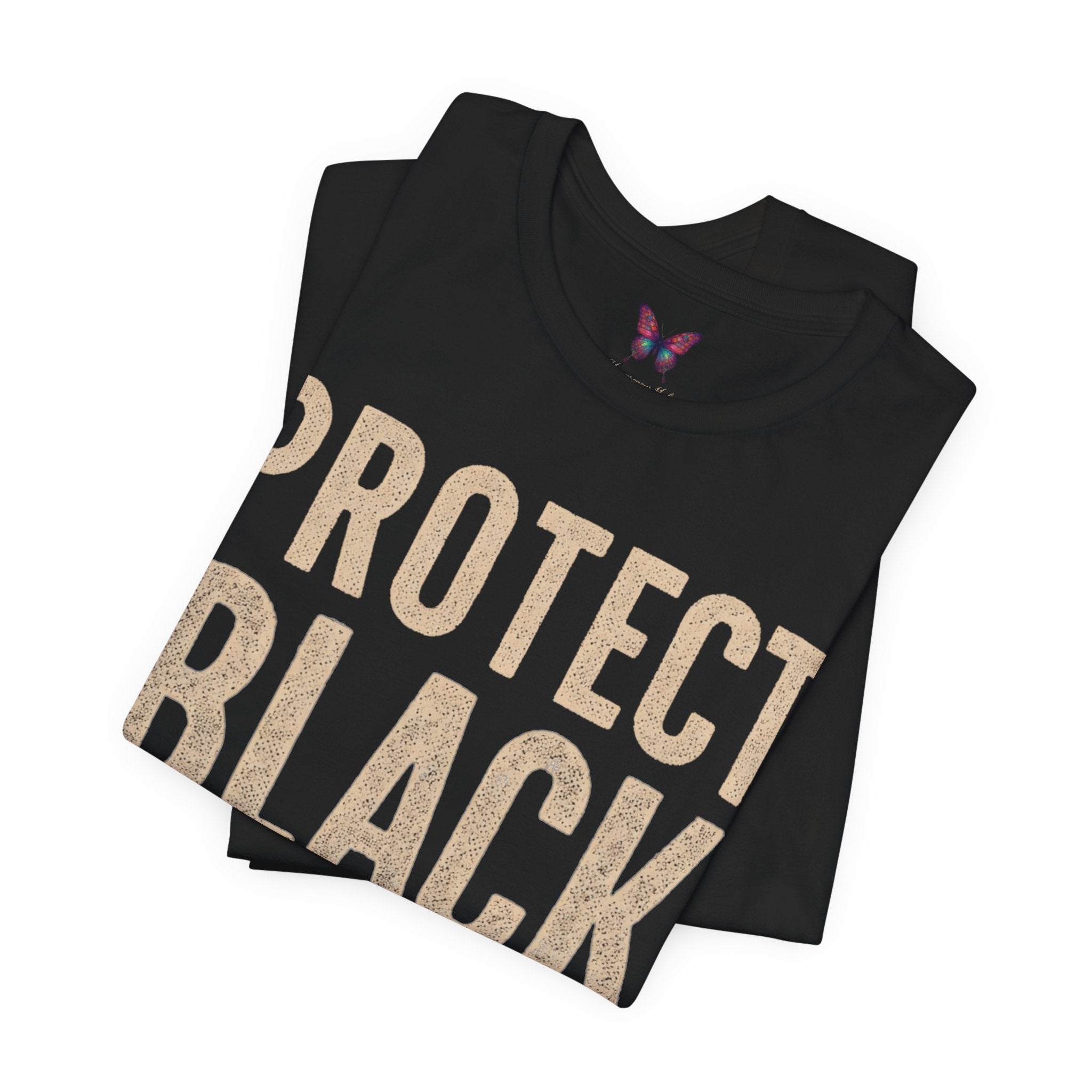 Protect Black Mamas T-Shirt — Empowerment Tee for Black Mothers & Allies