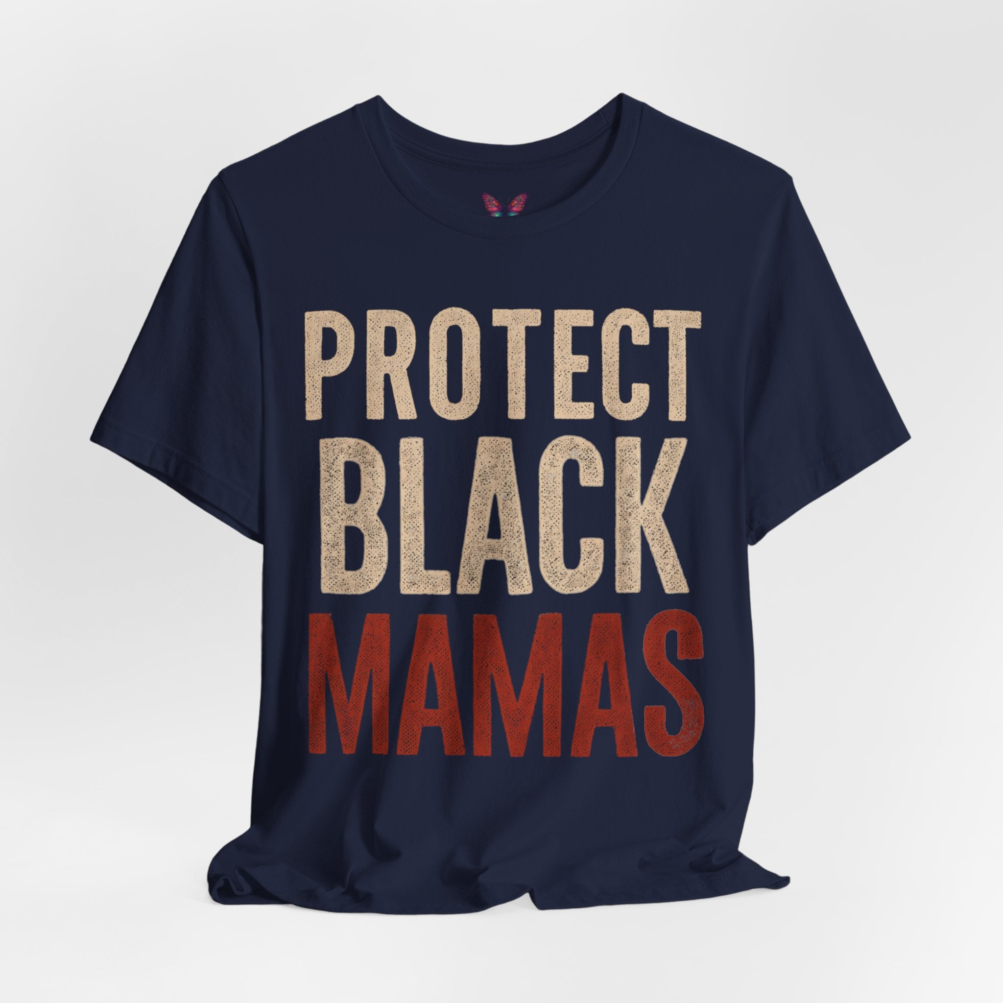 Protect Black Mamas T-Shirt — Empowerment Tee for Black Mothers & Allies