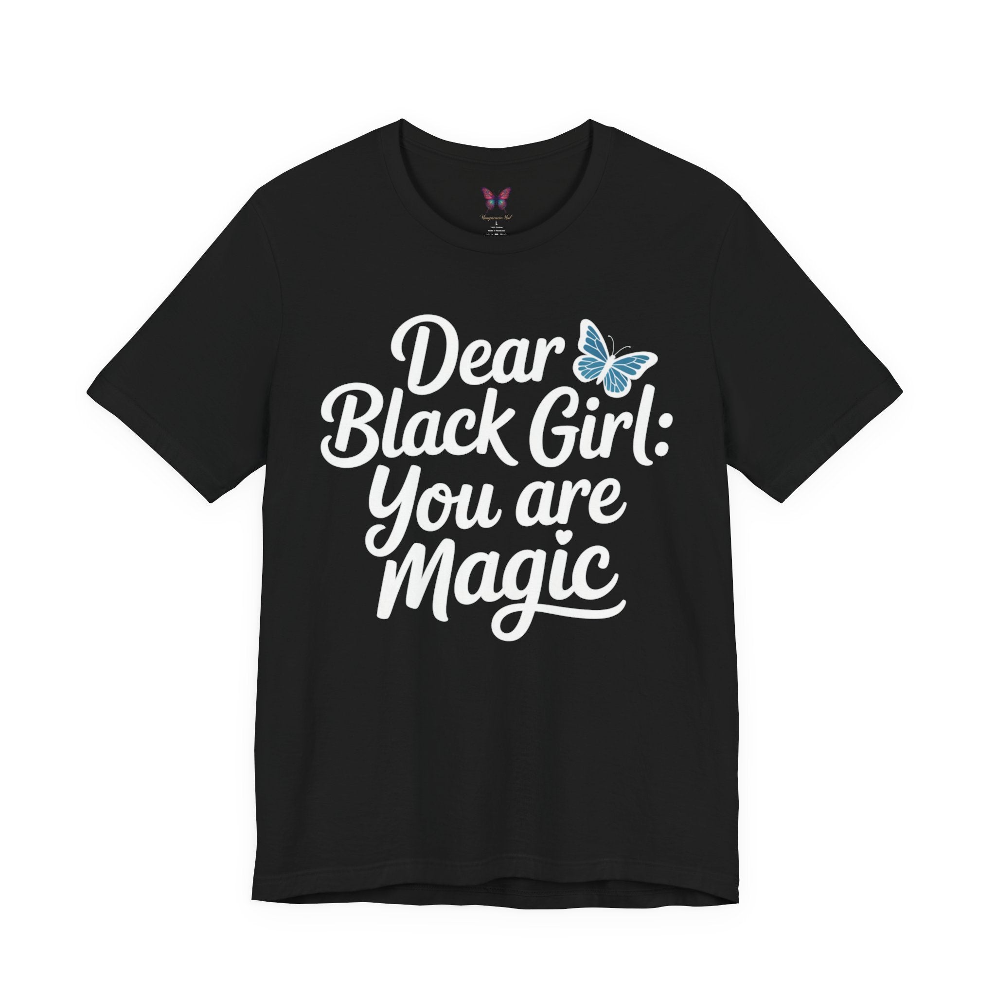 Dear Black Girl You Are Magic T-Shirt