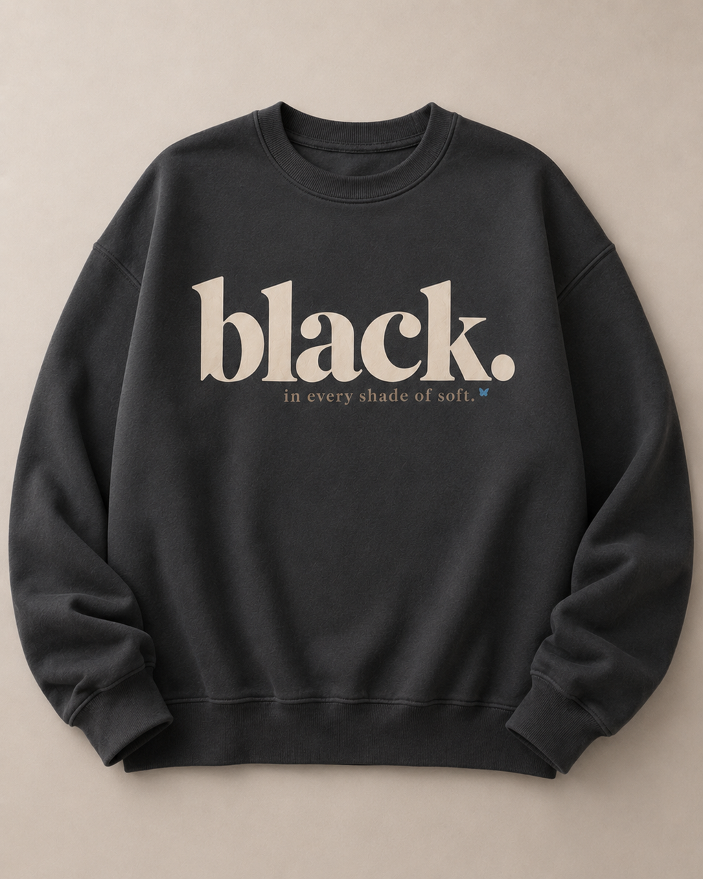 Black. In Every Shade of Soft. Oversized Crewneck Sweatshirt | Black Women’s Soft Life Sweatshirt | Cozy Luxury Graphic Sweatshirt PODpartner