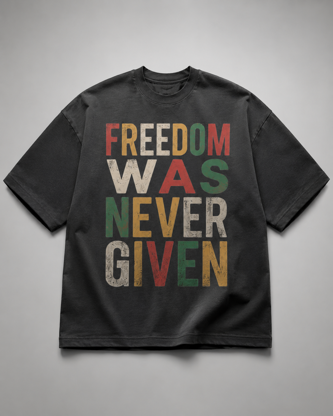 Freedom Was Never Given Oversized Vintage T-Shirt