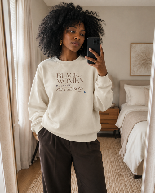 Black Women Deserve Soft Seasons Too Oversized Sweatshirt PODpartner